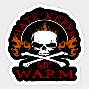 Hate Keeps Me Warm Sticker